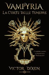 Vampyria. La Corte delle Tenebre - Victor Dixen - 9788831015400