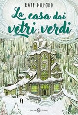 La casa dai vetri verdi - Kate Milford - 9788831021142