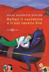 Naftali il narratore e il suo cavallo Sus - Isaac Bashevis Singer - 9788831021975
