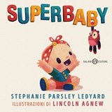 Superbaby - Stephanie Parsley Ledyard ; Lincoln Agnew - 9788831023641