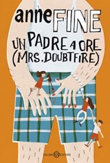 Un padre a ore (Mrs. Doubtfire) - Anne Fine - 9788831031059