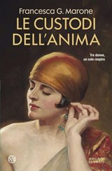 Le custodi dell'anima - Francesca G. Marone - 9788831031196