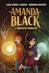 Amanda Black. L'amuleto perduto - Bárbara Montes Peña ; Juan Gómez Jurado - 9788831031264