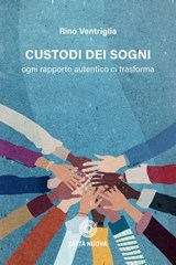 Custodi dei sogni - Rino Ventriglia - 9788831108317