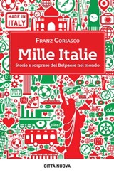 Mille Italie - Franz Coriasco ; Renzo Arbore ; Carla Fracci ; Andrea Riccardi ; Dacia Maraini ; Samantha Cristoforetti ; Cristina Ravaglia ; Piero Corsini - 9788831120722