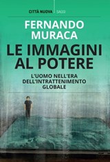 Le immagini al potere - Fernando Muraca - 9788831121484