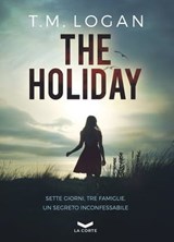 THE HOLIDAY - T.M. LOGAN - 9788831209472