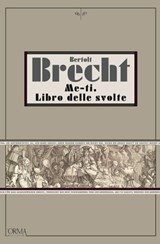 Me-ti. Libro delle svolte - Bertolt Brecht - 9788831312011