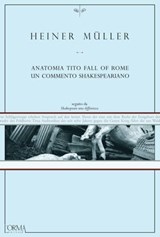 Anatomia Tito Fall of Rome. Un commento shakespeariano - Heiner Müller - 9788831312554