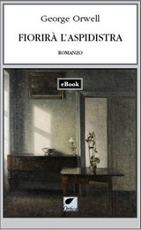 Fiorirà l'aspidistra - George Orwell - 9788831384544