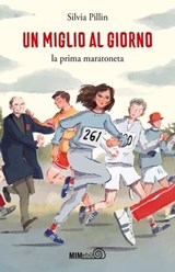 Un miglio al giorno - Silvia Pillin - 9788831426671