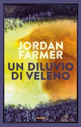 Un diluvio di veleno - Jordan Farmer - 9788832036527