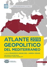 Atlante Geopolitico del Mediterraneo 2019 - Francesco Anghelone ; Andrea Ungari - 9788832103359