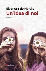 Un'idea di noi - Eleonora de Nardis - 9788832103625