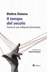 Il tempo del secolo - Elettra Deiana ; Letizia Paolozzi - 9788832103656