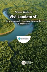 Vivi Laudato si' - Antonio Caschetto - 9788832235098