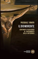 Il Dio morente - Pasquale Ionata - 9788832235173