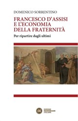 Francesco d'Assisi e l'economia della fraternità - Domenico Sorrentino - 9788832235296