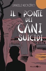 Il ponte dei cani suicidi - Daniele Nicastro - 9788832790573