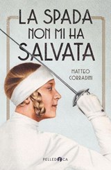 La spada non mi ha salvata - Matteo Corradini - 9788832791501