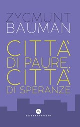 Città di paure, città di speranze - Zygmunt Bauman - 9788832825398