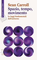Spazio, tempo, movimento - Sean Carroll - 9788832857047