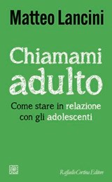 Chiamami adulto - Matteo Lancini - 9788832857634