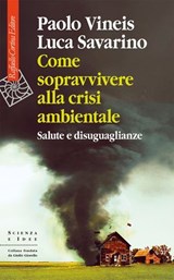 Come sopravvivere alla crisi ambientale - Vineis Paolo ; Savarino Luca - 9788832858679