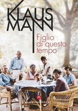 Figlio di questo tempo - Klaus Mann - 9788832907599