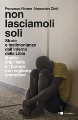 Non lasciamoli soli - Francesco Viviano ; Alessandra Ziniti - 9788832960938