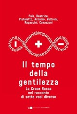 Il tempo della gentilezza - Monica Pais ; Luca Beatrice ; Michelangelo Pistoletto ; Franco Arminio ; Walter Veltroni ; Chiara Rapaccini ; Lucio Cavazzoni - 9788832965179