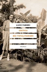 Critica dei totalitarismi - Luce Fabbri - 9788833022208