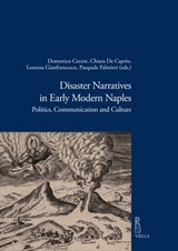Disaster Narratives in Early Modern Naples - Pasquale Palmieri ; Domenico Cecere ; Chiara De Caprio ; Lorenza Gianfrancesco - 9788833139081