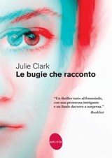Le bugie che racconto - Julie Clark - 9788833211688