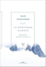 La montagna vivente - Nan Shepherd - 9788833310725