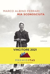 Mia sconosciuta - Marco Albino Ferrari - 9788833315553
