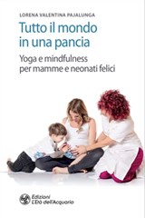 Tutto il mondo in una pancia - Lorena Valentina Pajalunga - 9788833362427