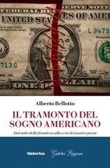 Il tramonto del sogno americano - Alberto Bellotto - 9788833373416