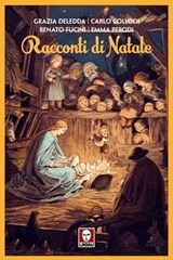 Racconti di Natale - Grazia Deledda ; Carlo Collodi ; Renato Fucini ; Emma Perodi - 9788833531328