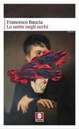La notte negli occhi - Francesco Baucia - 9788833535142