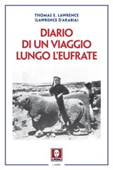 Diario di un viaggio lungo l'Eufrate - Thomas E. Lawrence - 9788833536736