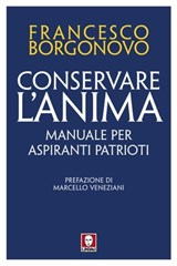Conservare l'anima - Francesco Borgonovo ; Marcello Veneziani - 9788833537276