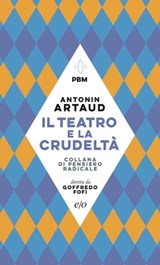 Il teatro e la crudeltà - Antonin Artaud - 9788833571850
