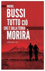 Tutto ciò che è sulla Terra morirà - Michel Bussi - 9788833573434