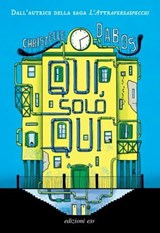 Qui, solo Qui - Christelle Dabos - 9788833576626
