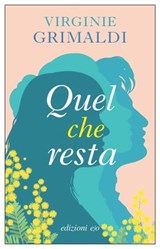 Quel che resta - Virginie Grimaldi - 9788833577524