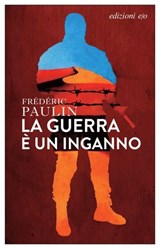 La guerra è un inganno - Frédéric Paulin - 9788833577869