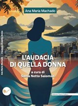 L'audacia di quella donna - Ana Maria Machado - 9788833656557