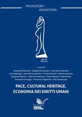 Pace, Cultural Heritage, Economia dei Diritti Umani - Giovanni B. Andreozzi ; Irene Baldriga ; Margherita Cassano ; Anna Maria Giannini ; Cristina Giudici ; Gianni Lattanzio ; Alejandro Marmo ; Valeria Panebianco ; Paola Paoloni ; Antonella Polimeni ; Fabio Porta ; Donatella Strangio ; Rita Valenzuela ; Fran - 9788833658674