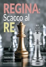 Regina scacco al re - Luca De Giorgi - 9788833771762
